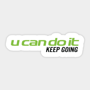 Cannondale - U Can Do It Keep Going - Cycling Sticker